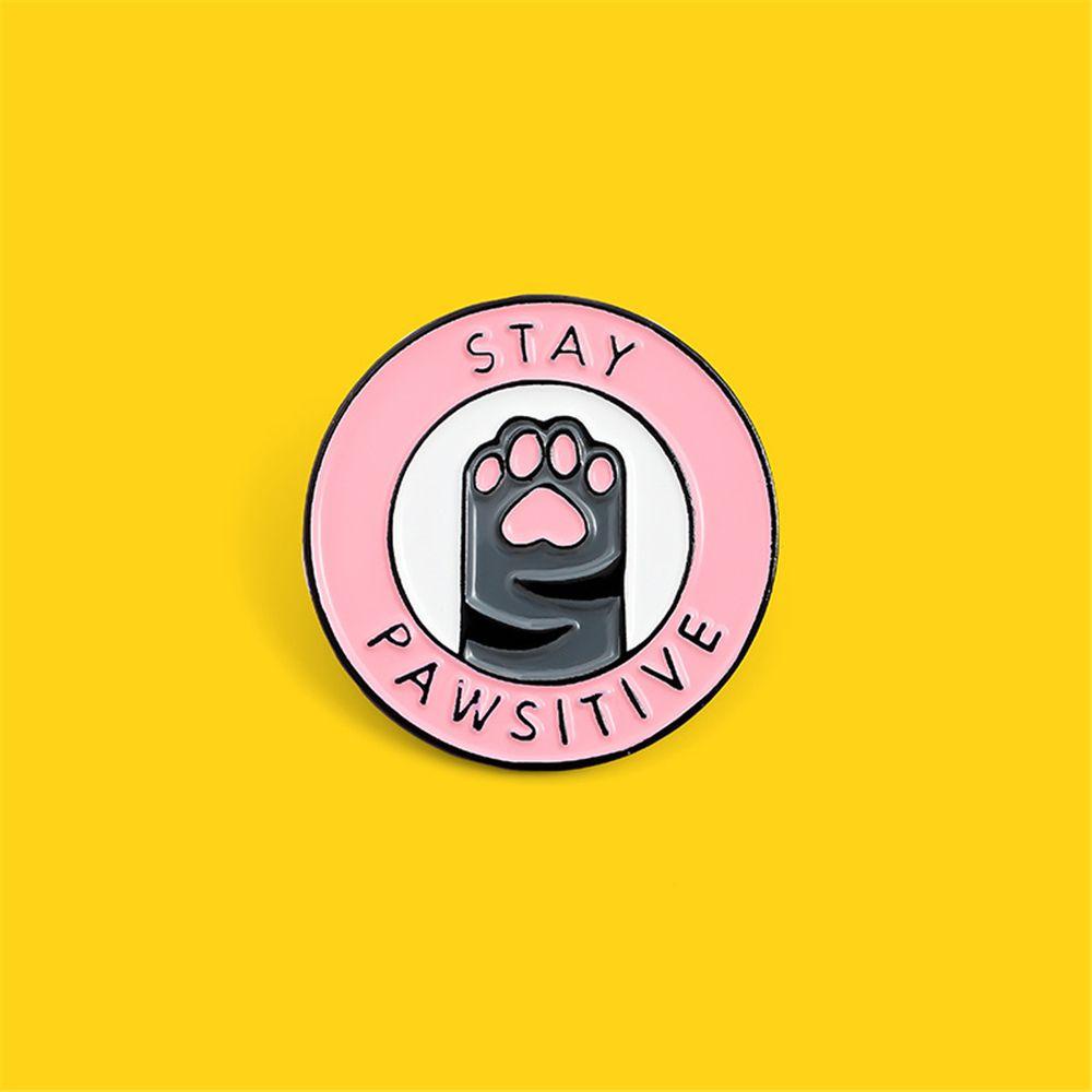 Pin Bros Enamel Bentuk Kartun Stay Pawsitive Untuk Aksesoris Jaket