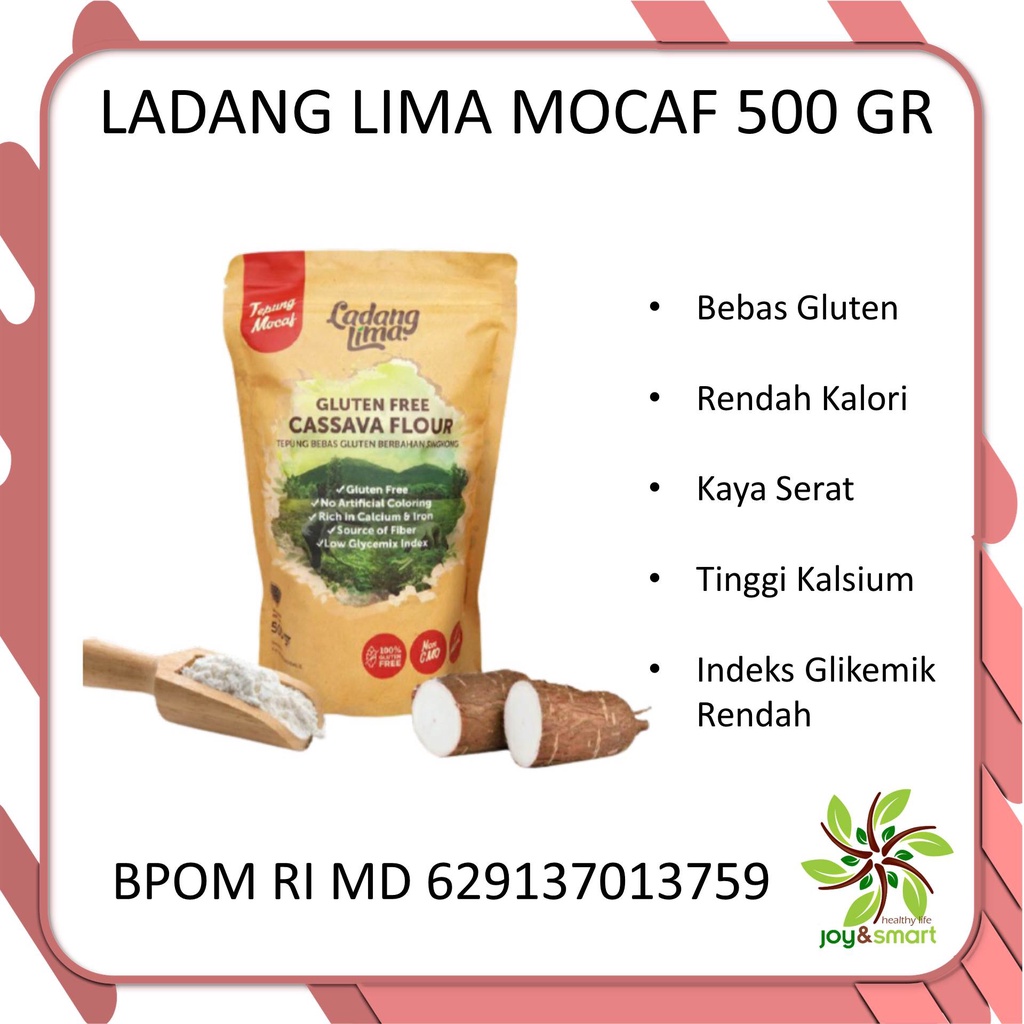 

Joy Smart Healthy Life Ladang Lima Cassava Flour Tepung Singkong Mocaf Gluten Free 500 gr