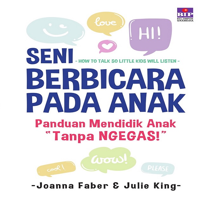 Seni Berbicara Pada Anak Panduan Mendidik Anak Tanpa Ngegas