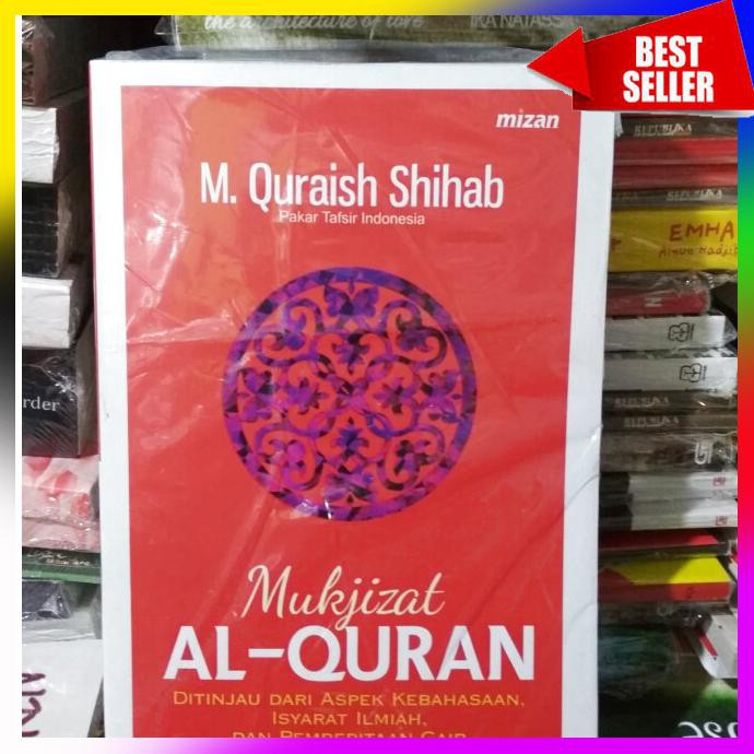 BUKU MUKJIZAT ALQURAN PENULIS PROF. DR. M. QURAISH SHIHAB