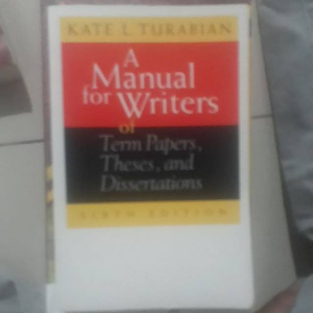 

A Manual for Writers of Term Papers , These, and Dissertations