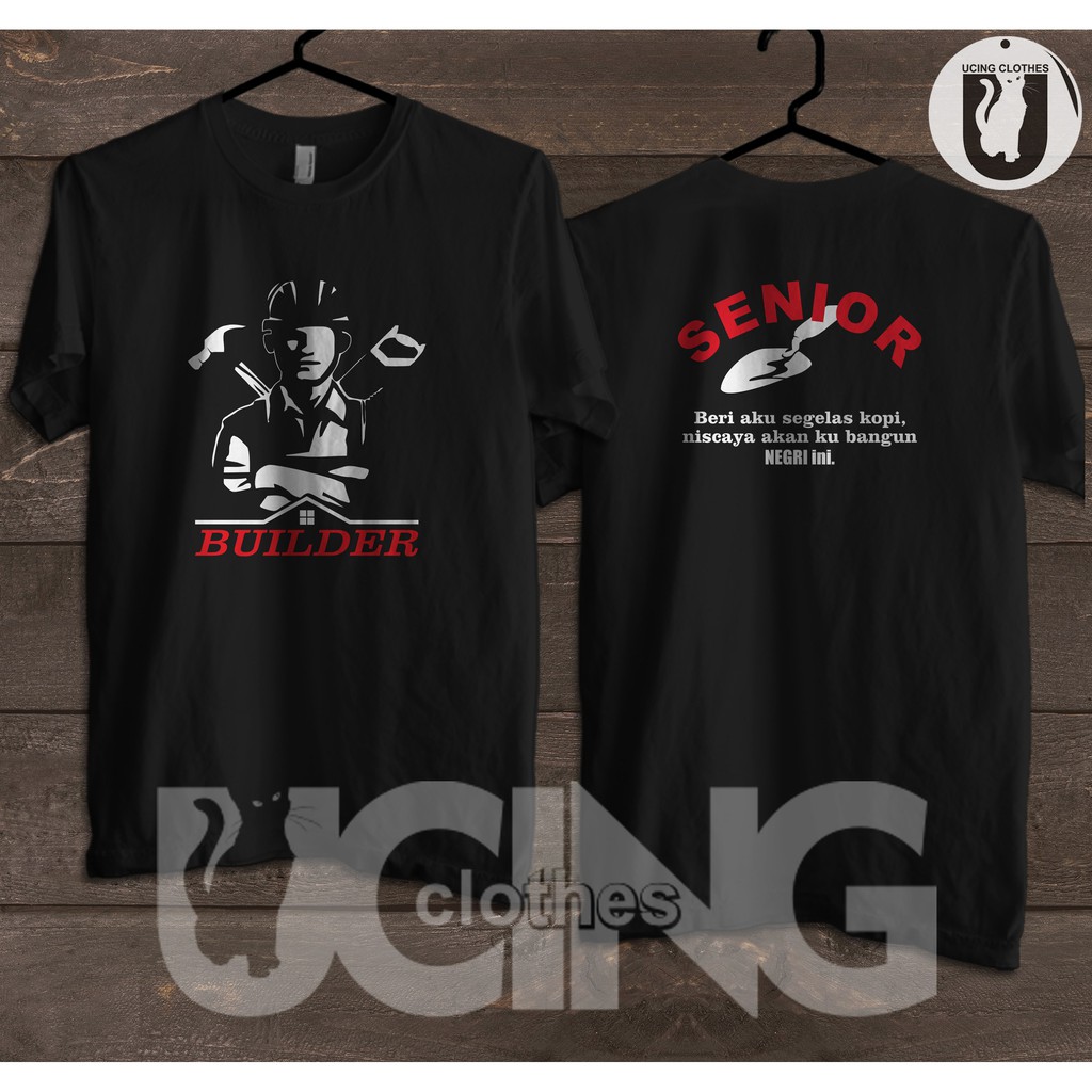 Kaos Baju Builder Senior Tukang Bangunan Kaos Distro