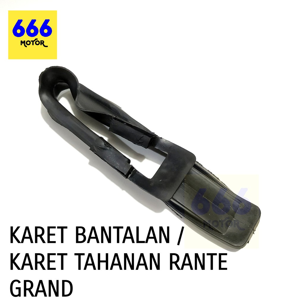 666MOTOR KARET BANTALAN / KARET TAHANAN RANTE GRAND