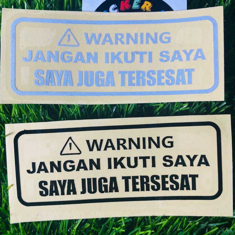 Sticker warning jangan ikuti saya SAYA JUGA TERSESAT cuting sticker motor helm