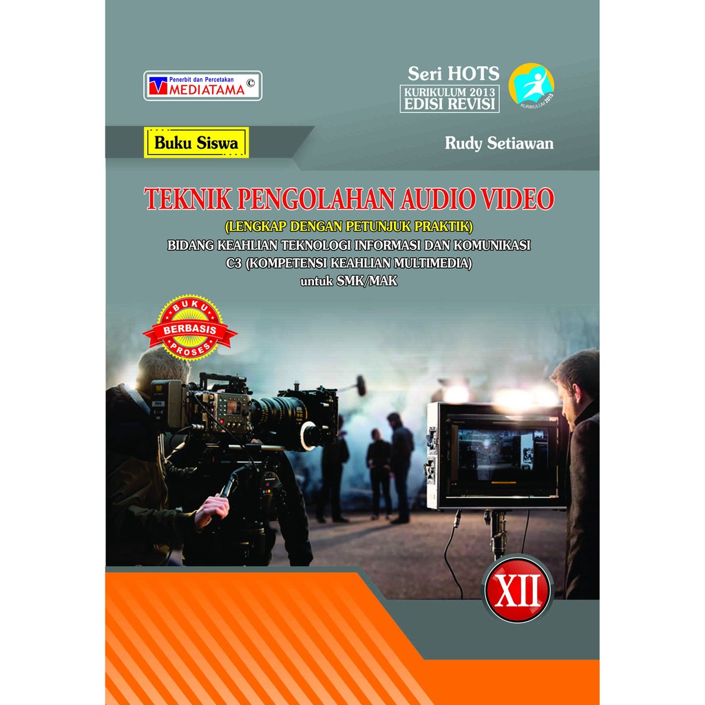 BUKU SISWA SMK TIK TM C3-TEKNIK PENGOLAHAN AUDIO & VIDEO XII