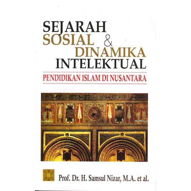 Sejarah Sosial & Dinamika Intelektual Pendidikan Islam di Nusantara