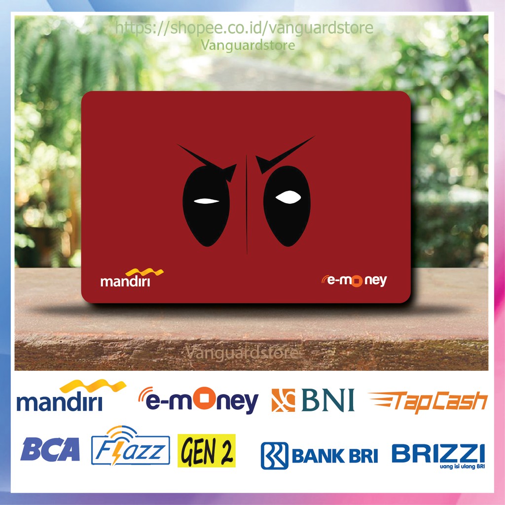 KARTU E MONEY E TOLL SUPERHERO DEADPOOL ANIME 28 EMONEY MANDIRI FLAZZ BCA BNI TAPCASH BRIZZI BRI