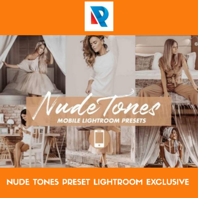 NUDE TONES PRESET LIGHTROOM GARANSI TERMURAH