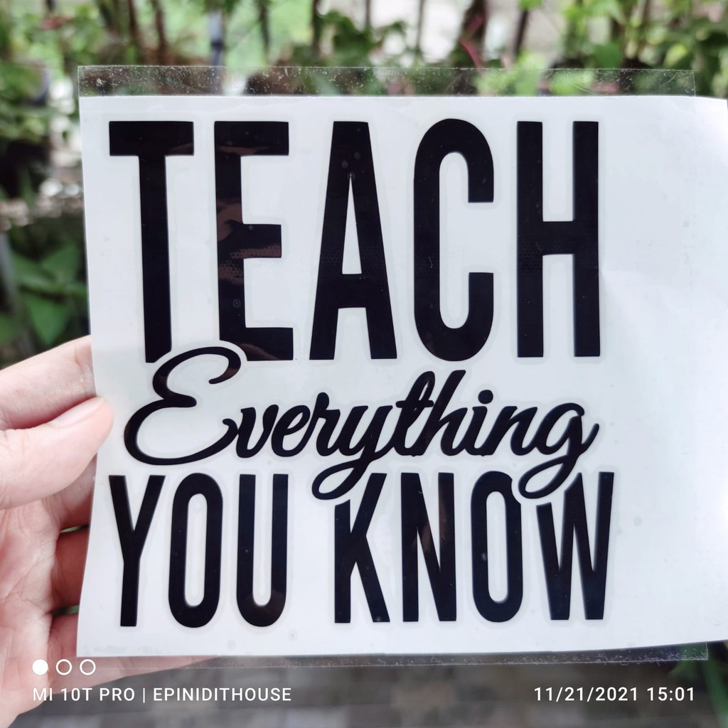 

Stiker Teach Everything You Know Quotes Laptop Mobil Cutting Sticker