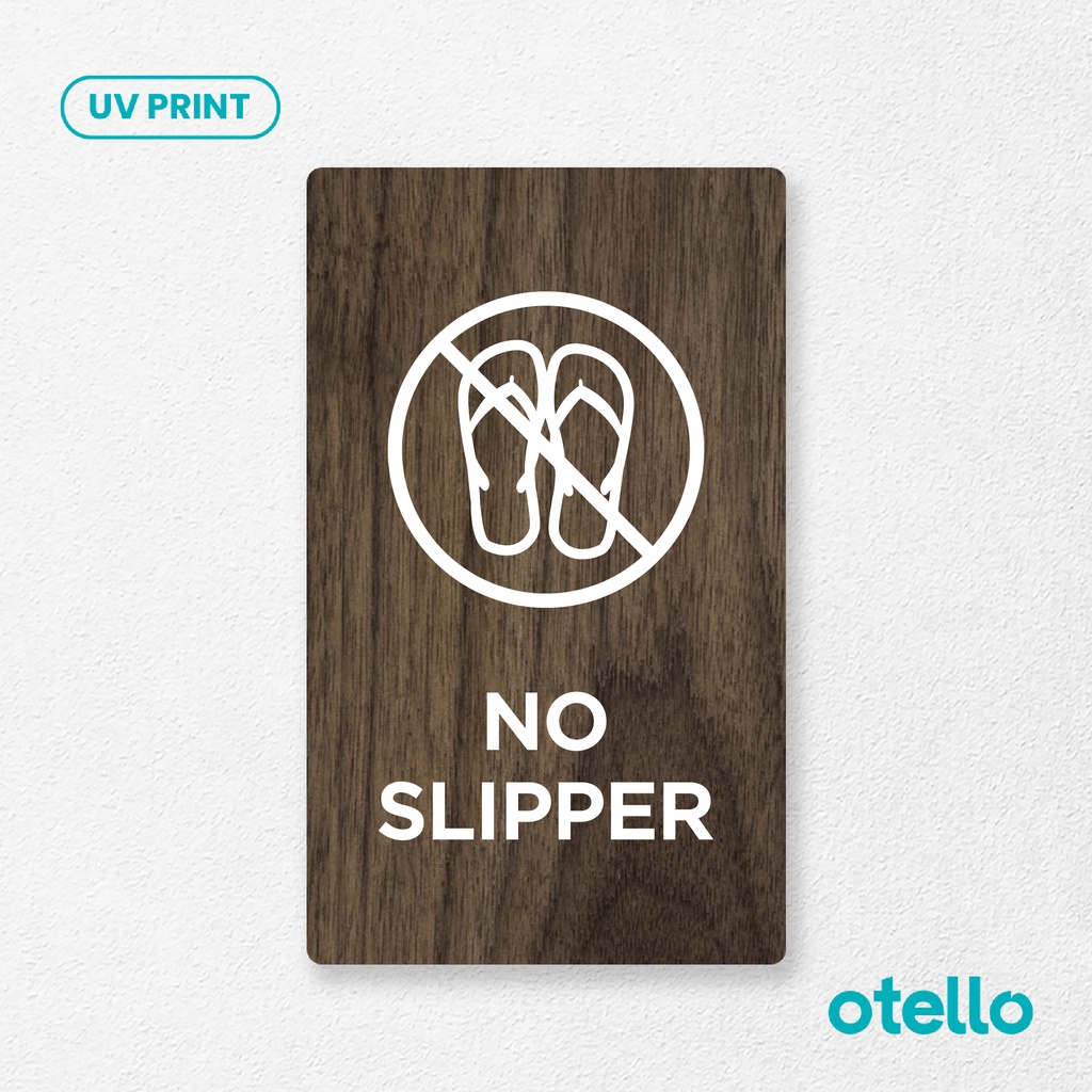 Otello - No Slipper Sign Board Kayu Print Signage Dilarang Memakai Sandal Jepit Label Peringatan Wooden Unik Sticker Tempel Stiker Timbul