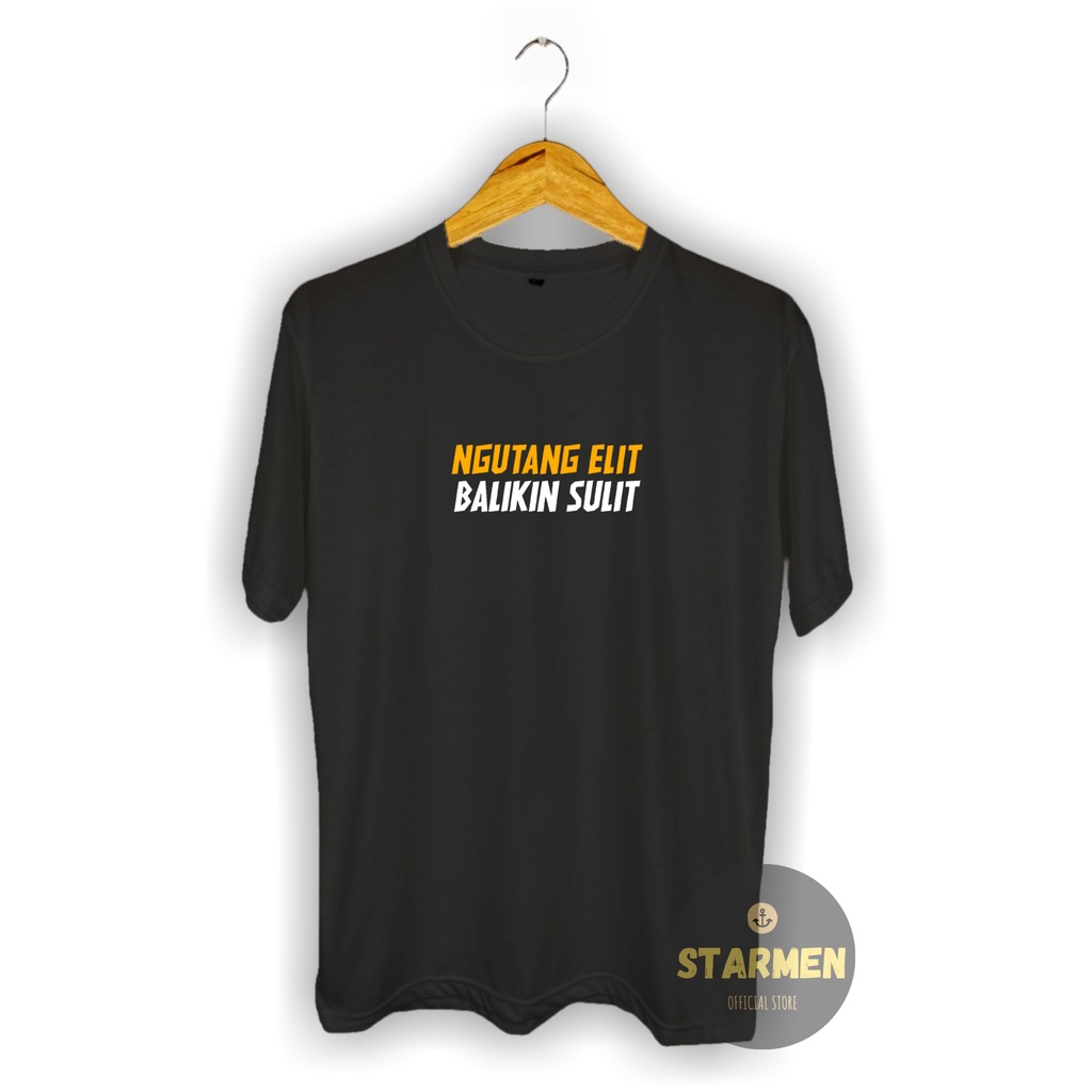 Kaos Distro Pria T-Shirt Motif Kata Kata NGUTANG ELIT BALIKIN SULIT