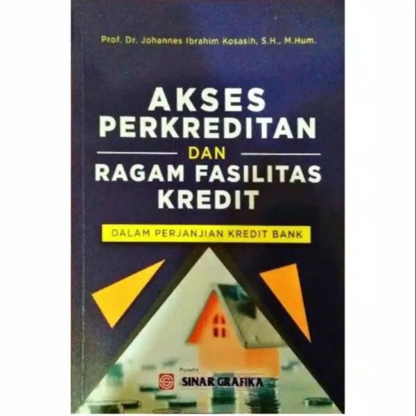Akses Pengkreditan & Ragam Fasilitas Kredit Dalam Perjanjian Kredit Bank