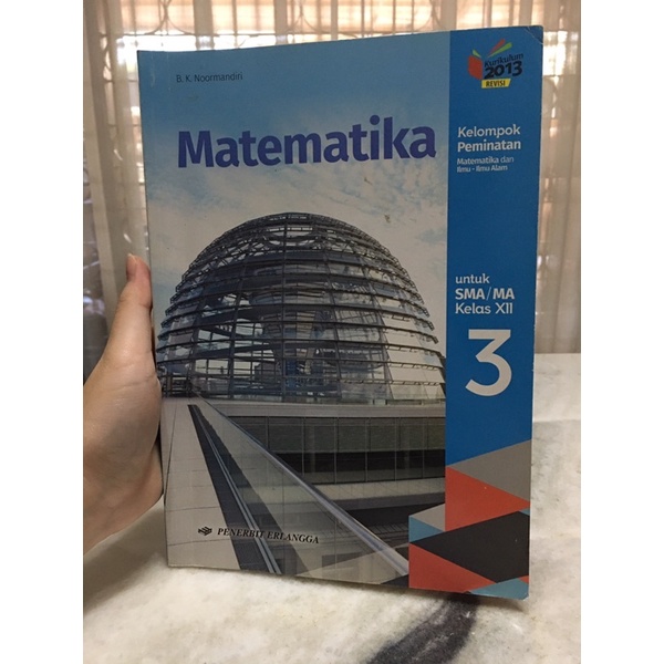 

Preloved Buku Pelajaran Matematika Peminatan SMA Kelas 12 Kurikulum 2013 Edisi Revisi (B.K.Noormandiri)