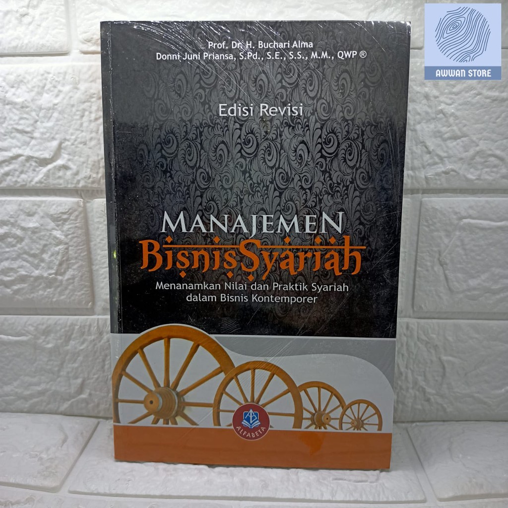 

Manajemen Bisnis Syariah EDISI Revisi - Prof. Dr. H. Buchari Alma