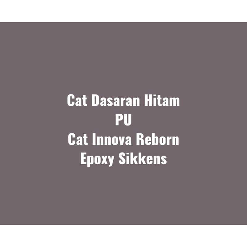 Cat dasaran PU hitam,Cat Innova Reborn,Epoxy Sikkens