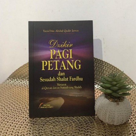 DZIKIR PAGI DAN PETANG DAN SESUDAH SHALAT FARDHU PUSTAKA IMAM ASY SYAFI'I