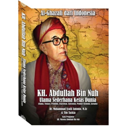 KH. Abdullah Bin Nuh Ulama Sederhana Kelas Dunia / Original ( Hard Cover )