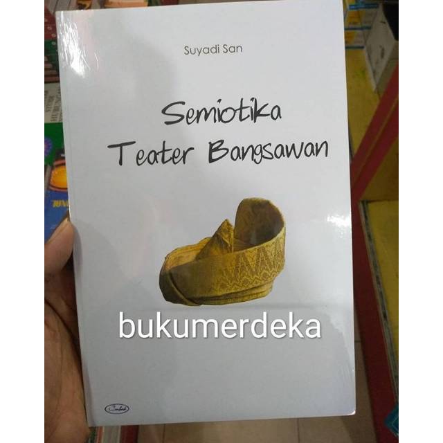 Jual Buku Semiotika Teater Bangsawan Suyadi San Indonesia Shopee