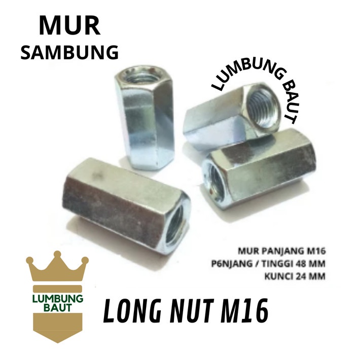 MUR PANJANG M16 - MUR TINGGI - MUR SAMBUNG - MUR 24 PANJANG - LONG NUT