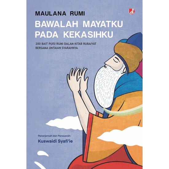 Bawalah Mayatku pada Kekasihku Puisi Maulana Rumi