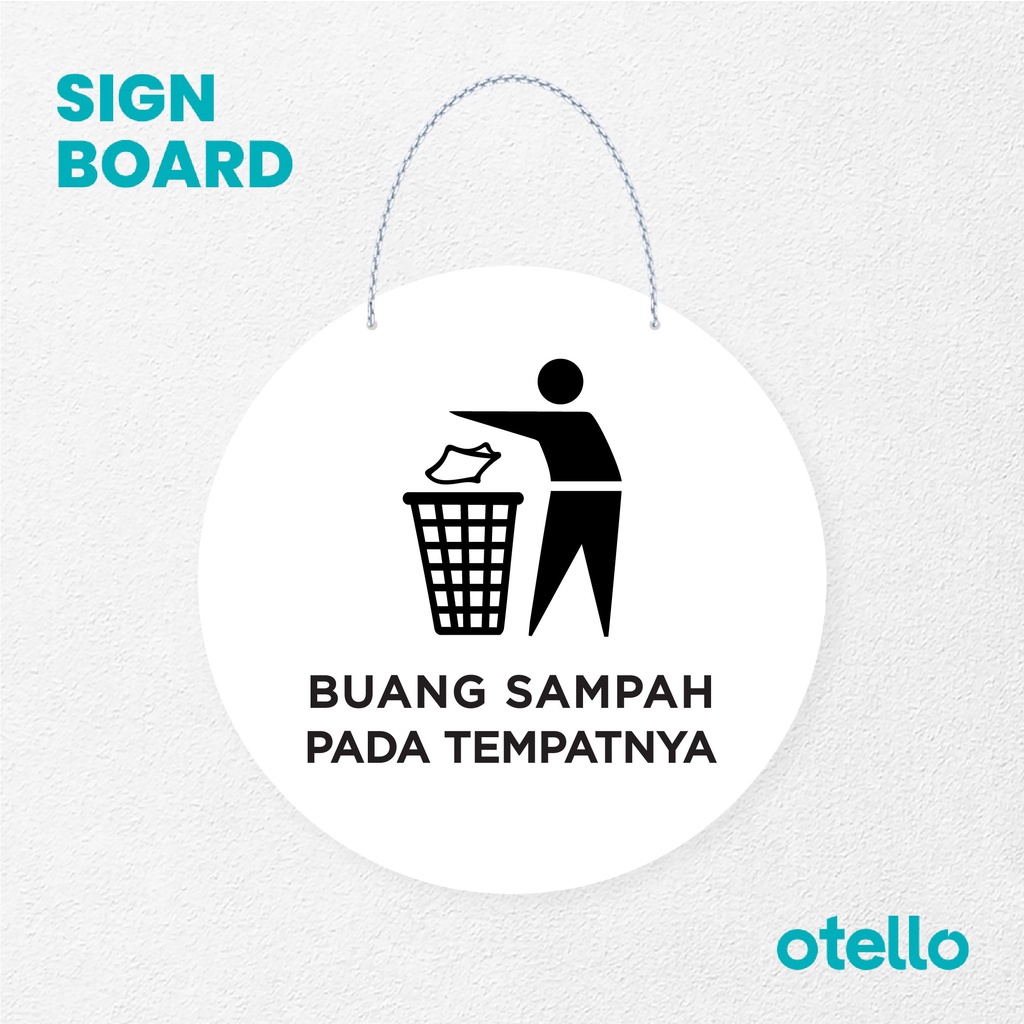 Otello Sign Buang Sampah Pada Tempatnya Signage Board Acrylic Papan Gantung Label Akrilik Rantai Petunjuk Toko Modern Minimalist Kafe Restoran Kantor Gedung Cafe