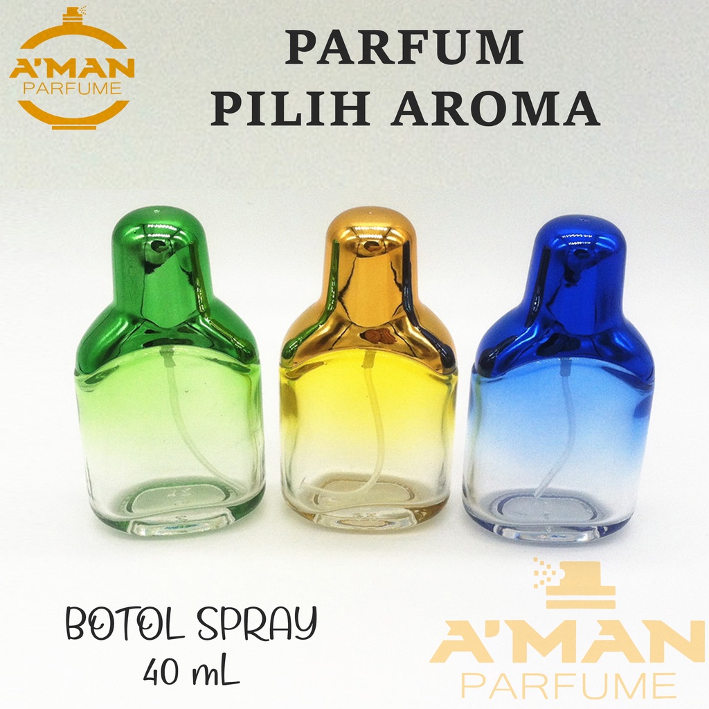 PARFUM REFILL 40 ML SUPER , PERFUME PILIH DARI 500 MEREK DI DERKRIPSI