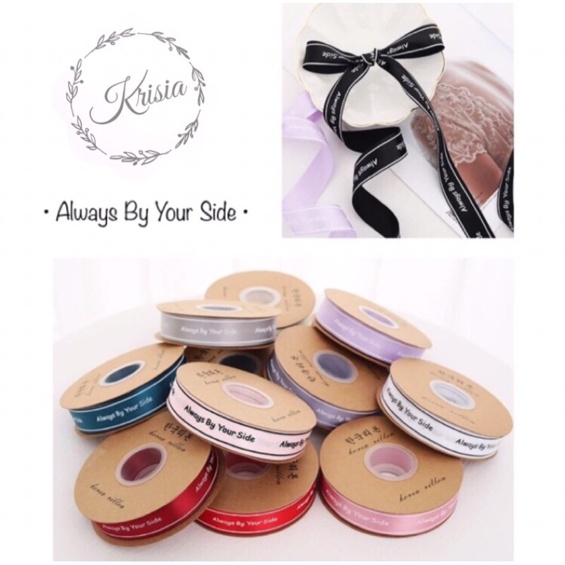 

PITA “Always By Your Side” 2,5CM (ECER PER METER) PITA KADO GIFT BOUQUET BUNGA DEKORASI