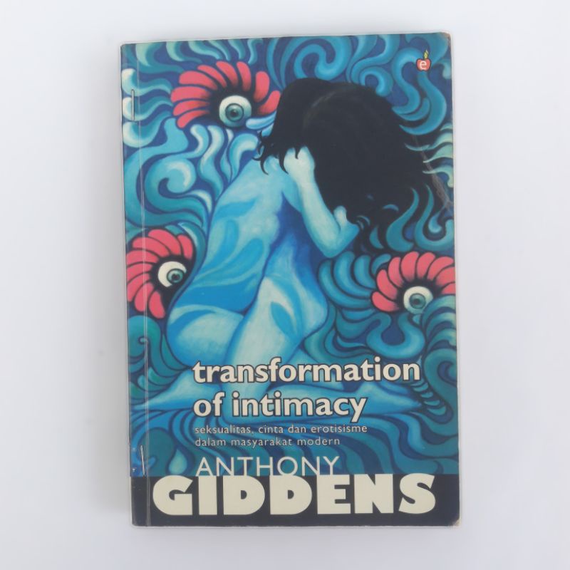 Anthony Giddens - Transformation of Intimacy