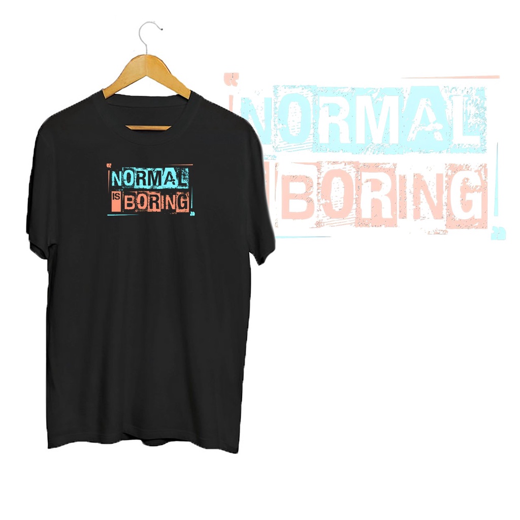 KAOS OVERSIZE NORMAL IS BORING T-SHIRT