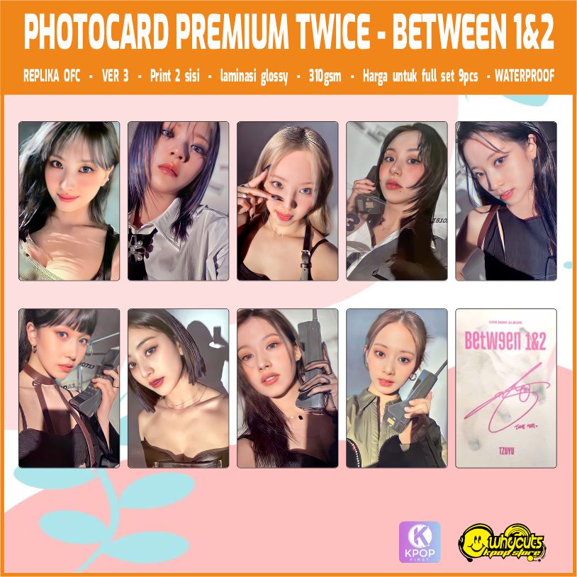 PHOTOCARD SET PREMIUM REPLIKA PC KPOP TWICE BETWEEN 1&amp;2 / PRINT 2 SISI GLOSSY ANTI AIR / HARGA UTK 9 PCS PC