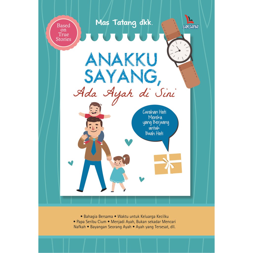 

Buku Anakku Sayang Ada Ayah Di Sini - LAKSANA