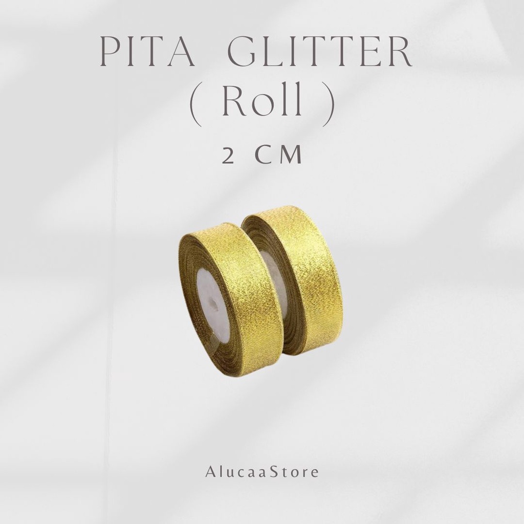 

Pita Glitter Ukuran 2 cm Per Roll | Panjang 15 meter | Import Taiwan untuk Hampers | Dekorasi Parcel Hiasan