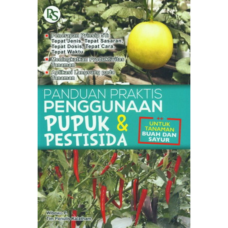 

BUKU AGRIBISNIS pertanian Panduan Praktis Penggunaan Pupuk dan Pestisida