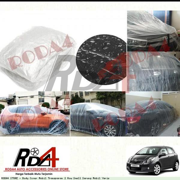 Body Cover Mobil Transparan 2 Row Small Sarung Mobil Yaris