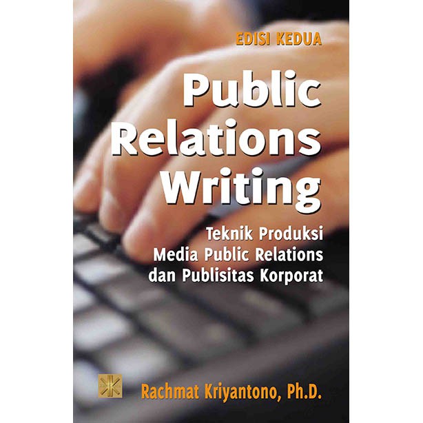 Public Relations Writing Edisi Kedua Rachmat Kriyantono /KEN ORIGINAL