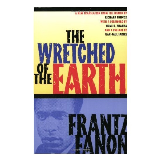 The Wretched of the Earth by Frantz Fanon