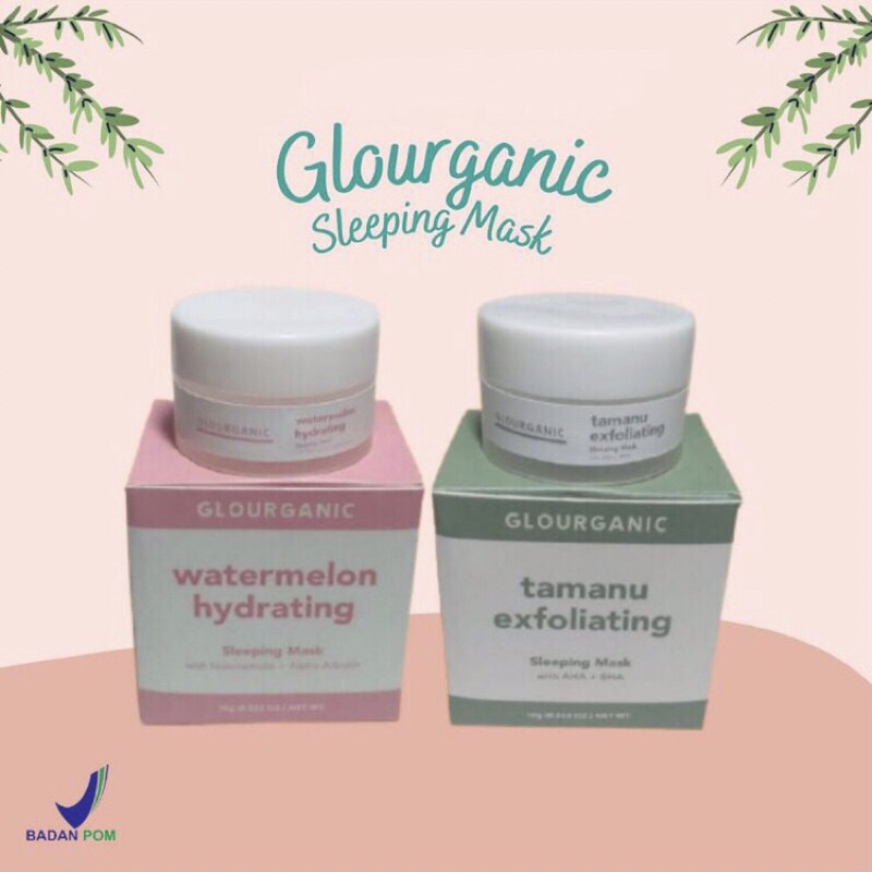 SLEEPING MASK by GLOURGANIC || TAMANU EXFOLIATING || WATERMELON HYDRATING
