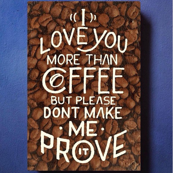 I Love You More Than Coffee
