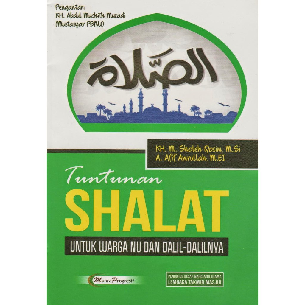 Tuntunan Shalat Untuk Warga Nu Dan Dalil Dalilnya Shopee Indonesia