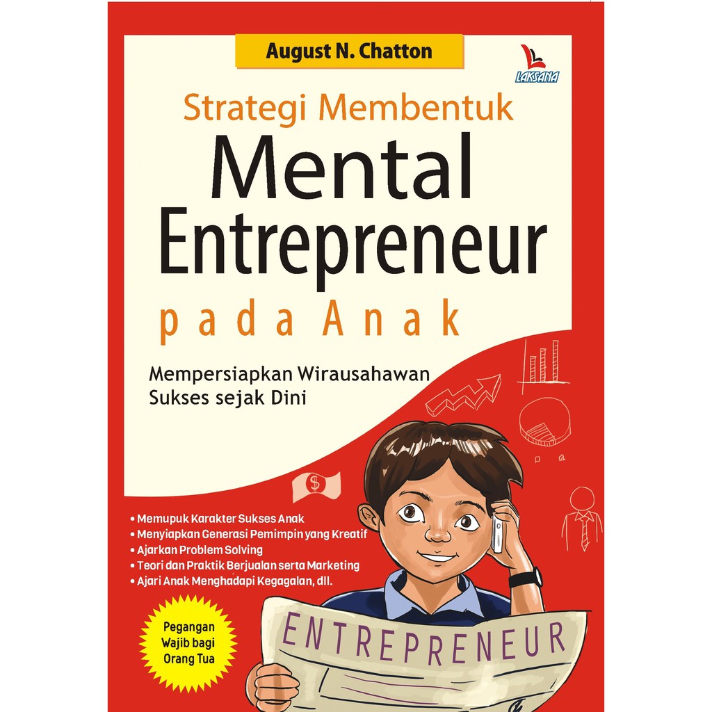 

Buku Strategi Membentuk Mental Entrepreneur pada Anak - Laksana