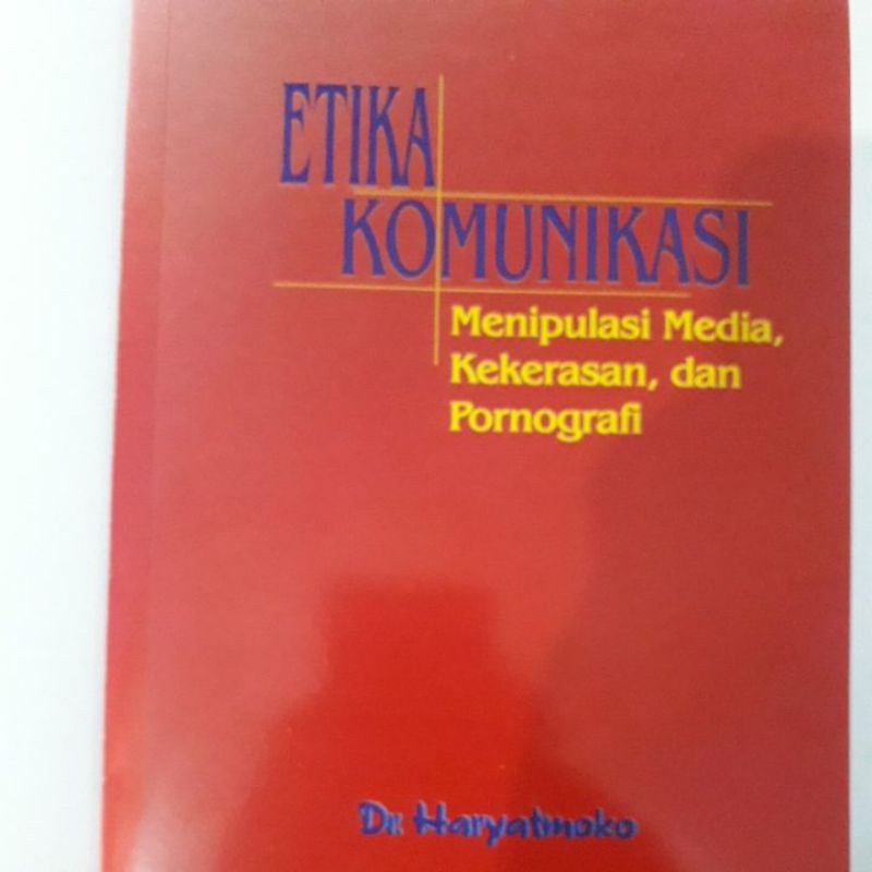 

etika komunikasi.menipulasi media kekerasan dan pornografi