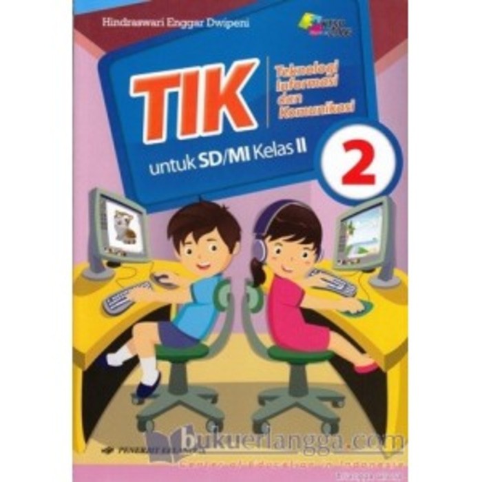 0020040020 - BUKU ERLANGGA (ORIGINAL) TIK KELAS 2 SD KTSP 2006