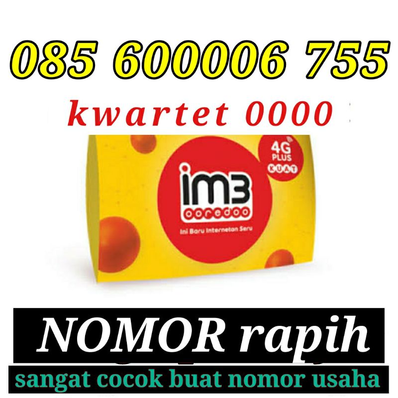 Nomor cantik indosat ribuan nomor cantik Indosat kwartet 0000 nomor cantik IM3 085 600 006 99x