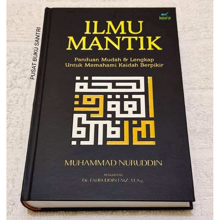 Buku ILMU MANTIQ, Panduan Mudah & Lengkap untuk Memahami Kaidah Berfikir ~ Muhammad Nuruddin