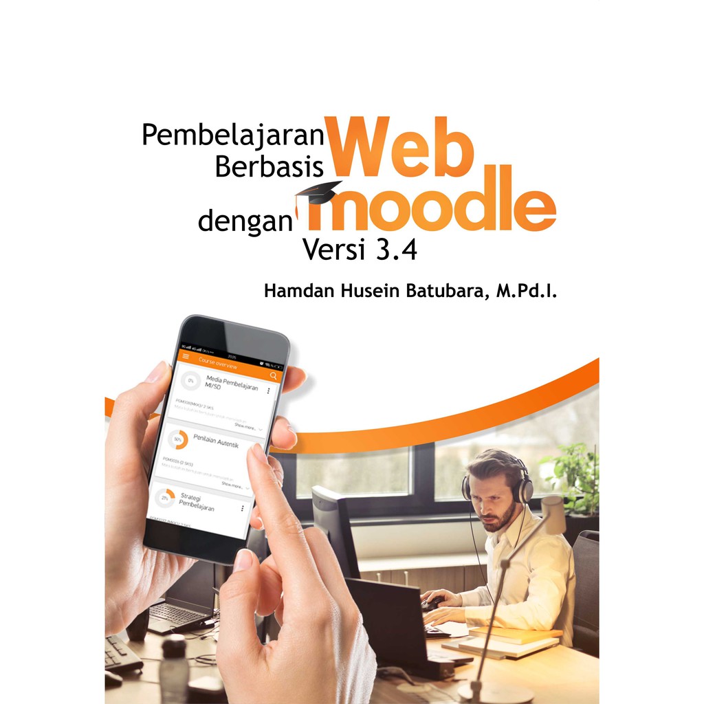 Jual Buku Pembelajaran Berbasis Web Dengan Moodle Versi 3.4 - Hamdan ...