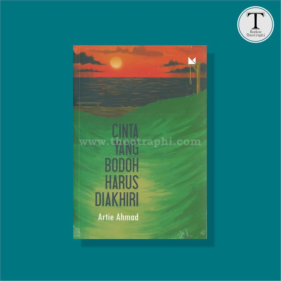 Cinta yang Bodoh Harus Diakhiri - Artie Ahmad