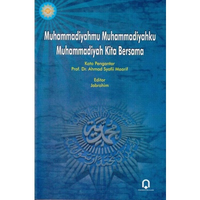 Muhammadiyahmu Muhammadiyahku Muhammadiyah Kita Bersama - Jabrohim - PP