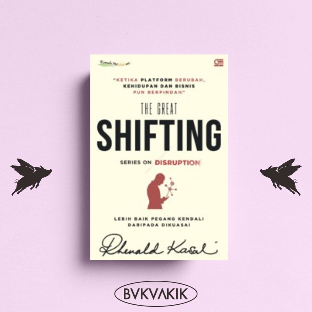 The Great Shifting - Rhenald Kasali