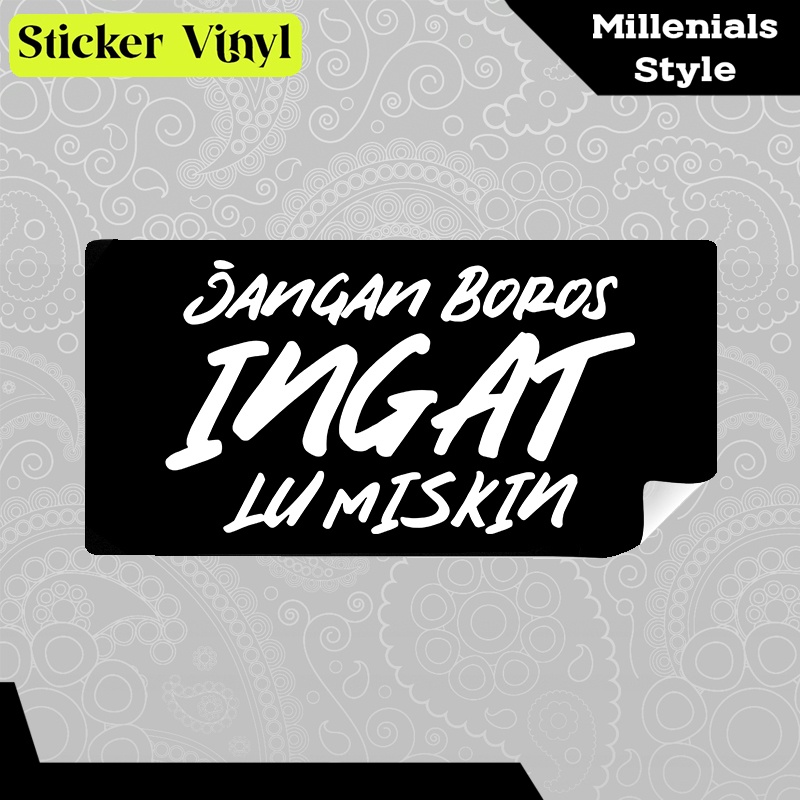 

Stiker Sticker Jangan Boros Ingat Lu Miskin Simple Keren Parody Lucu Milenial Style Aesthetic Vinyl Satuan Anti Air