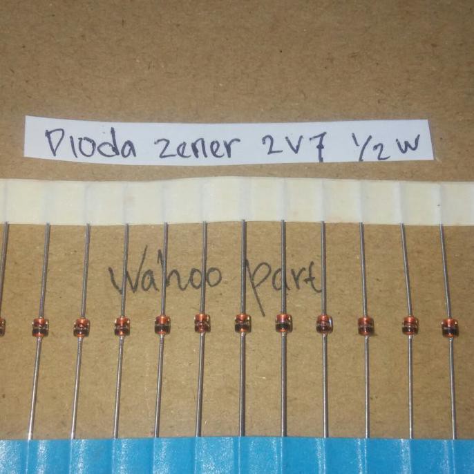Dioda Zener 2V7 1/2 Watt Wahooo Diminati Banget
